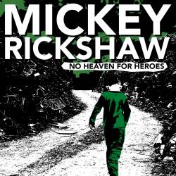 Mickey Rickshaw : No Heaven for Heroes
